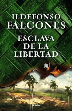 ESCLAVA DE LA LIBERTAD - FALCONES ILDEFONSO - EDITORIAL GRIJALBO