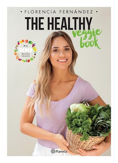 THE HEALTHY VEGGIE BOOK - FERNANDEZ MARIA FLORENCIA - EDITORIAL PLANETA