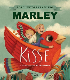 KISSE LOS CUENTOS PARA MIRKO - MARLEY / CENTENO PILAR (ILUS.)
