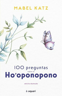 100 PREGUNTAS SOBRE EL HO'OPONOPONO- Katz Mabel- PLANETA