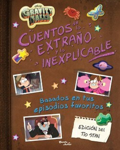 GRAVITY FALLS. CUENTOS DE LO EXTRA/O Y LO INEXPLICABLE - DISNEY - PLANETA JUIOR