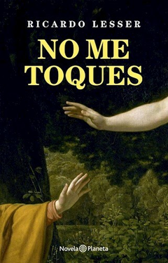 No me Toques - Ricardo Lesser - Editorial Planeta