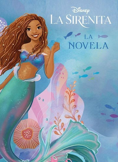 La Sirenita - La novela - Disney - Editorial Planeta