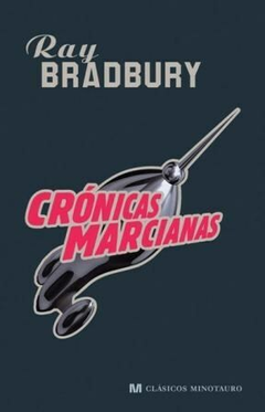 Cronicas marcianas - Bradbury - Ediciones Minotauro