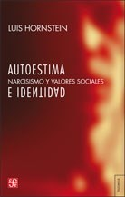 AUTOESTIMA E IDENTIDAD NARCISISMO Y VALORES SOCIALES (COLECCION TEZONTLE) - HORNSTEIN LUIS