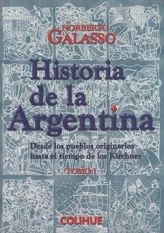 Historia de la Argentina - Norberto Galasso - Editorial Colihue