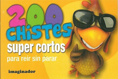 200 CHISTES SUPER CORTOS PARA REIR SIN PARAR - LORETTO JORGE - EDITORIAL IMAGINADOR