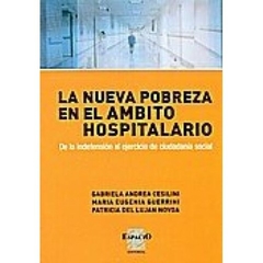 LA NUEVA POBREZA EN EL AMBITO HOSPITALARIO-CESILINI,GUERRINI,NOVOA-ESPACIO