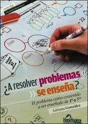 A RESOLVER PROBLEMAS SE ENSEÑA - GONZALEZ ADRIANA - EDITORIAL HOMO SAPIENS