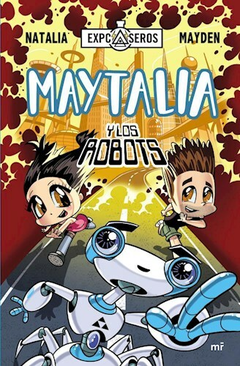 MAYTALIA Y LOS ROBOTS- NATALIA Y MAYDEN - EDITORIAL MARTINEZ ROCA