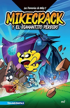 MIKECRACK Y EL DIAMANTITO PERDIDO (LAS PERRERIAS DE MIKE 2) - MIKECRACK - EDITORIAL MARTINEZ ROCA