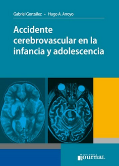 Accidente cerebrovascular en la infancia y adolescencia - Hugo A. Arroyo Gabriel González - Edicones Journal