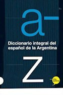 DICCIONARIO INTEGRAL DEL ESPAÑOL DE LA ARGENTINA - VVAA