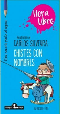 CHISTES CON NOMBRES (COLECCION HORA LIBRE) - SILVEYRA CARLOS - EDITORIAL BRUJITA DE PAPEL