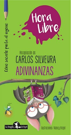 Adivinanzas - Hora Libre - Carlos Silveyra - Editorial La Brujita De Papel