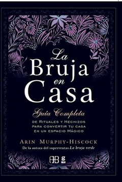 La Bruja en la Casa - Arin Muphy-Hiscock - Editorial Grupal