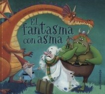 EL FANTASMA CON ASMA -INGBERG PABLO / AGUERREBEHERE LAURA
