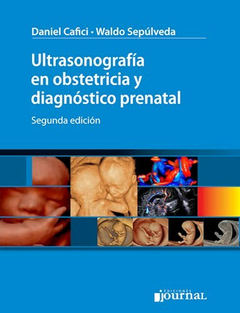 Ultrasonografia en obstetricia y diagnostico prenatal - Cafici/Sepulveda - Ediciones Journal