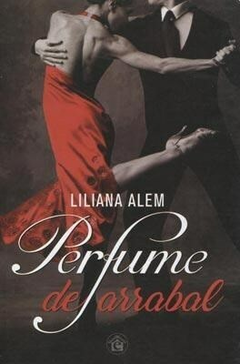 Perfume de arrabal - Liliana Alem - Ediciones El Emporio