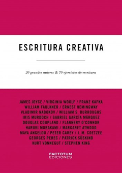 ESCRITURA CREATIVA 20 GRANDES AUTORES Y 70 EJERCICIOS DE ESCRITURA - VV.AA.