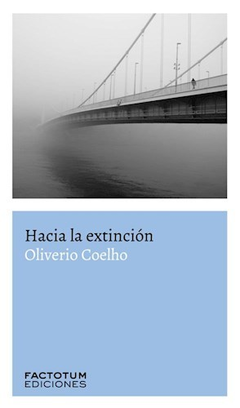 HACIA LA EXTINCION - COELHO OLIVERIO