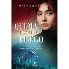 Quema como el fuego - Maria Correa Luna - Editorial Vestales