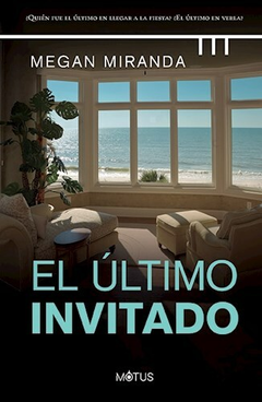 El Ultimo Invitado - Megan Miranda - Editorial Motus