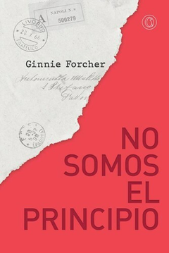 No Somos el Principio - Ginnie Forcher - Editorial The Orlando Books