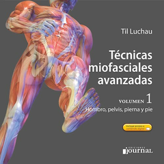 Tecnicas miofaciales avanzadas Volumen 1 - Til Luchau - Ediciones Journal