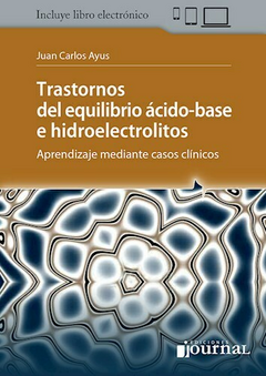 Trastornos del equilibrio ácido-base e hidroelectrolitos - Juan Carlos Ayus - Editorial Journal