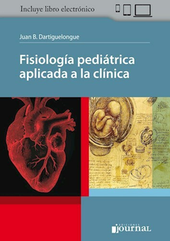 Fisiologia pediatrica aplicada a la clinica - Dartiguelongue Juan - Ediciones Journal