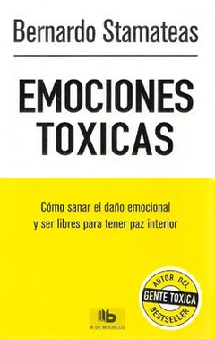 EMOCIONES TOXICAS - BERNARDO STAMATEAS - B DE BOLSILLO