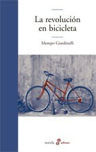 La Revolución en Bicicleta - Mempo Giardinelli - Editorial Edhasa