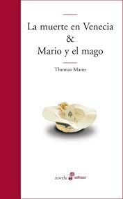 Muerte en Venecia & Mario y el Mago - Thomas Mann - Editorial Edhasa