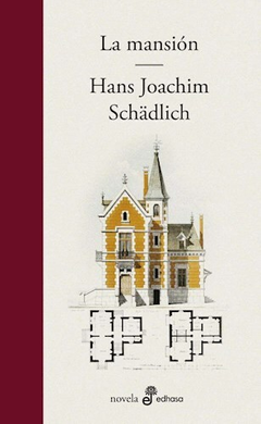 La Mansión - Hans Joachim Schädlich - Editorial Edhasa