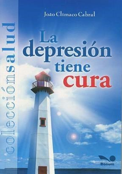 DEPRESION TIENE CURA - CABRAL JOAO CLIMACO - EDITORIAL BONUM