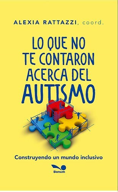 Lo que no te contaron acerca del Autismo - Rattazzi Alexia - Editorial Bonum