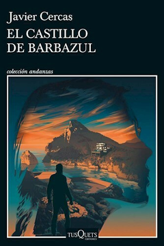 EL CASTILLO DE BARBAZUL- Cercas Javier- TUSQUETS