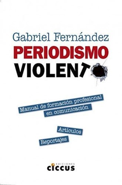 PERIODISMO VIOLENTO - FERNANDEZ GABRIEL