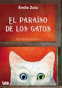 PARAISO DE LOS GATOS (COLECCION FILO Y CONTRAFILO) (ILUSTRADO) DE ZOLA EMILE / MATTEUCCI MARTINA (ILUS.)