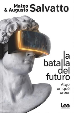 BATALLA DEL FUTURO ALGO EN QUE CREER - SALVATTO MATEO / SALVATTO AUGUSTO