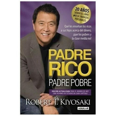 Padre rico, padre pobre - kiyosaki - Editorial Aguilar