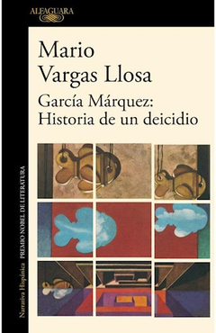 GARCIA MARQUEZ HISTORIA DE UN DEICIDIO - VARGAS LLOSA MARIO - EDITORIAL ALFAGUARA