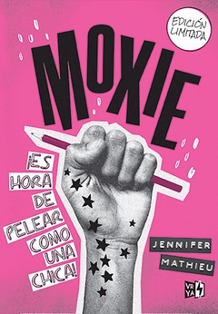 MOXIE ES HORA DE PELEAR COMO UNA CHICA - MATHIEU JENNIFER