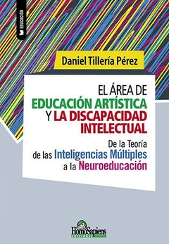 AREA DE EDUCACION ARTISTICA Y LA DISCAPACIDAD INTELECTUAL (COLECCION EDUCACION) DE TILLERIA PEREZ DANIEL