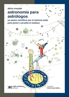 ASTRONOMIA PARA ASTROLOGOS - CRUZADO ALICIA - EDITORIAL SIGLO XXI