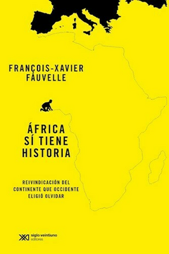 AFRICA SI TIENE HISTORIA - FAUVELLE FRANCOIS XAVIER - EDITORIAL SIGLO XXI