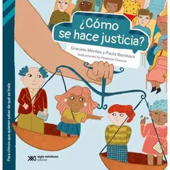 COMO SE HACE JUSTICIA? - GRACIELA MONTES - PAULA BOMBARA - EDITORIAL SIGLO XXI