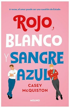 ROJO , BLANCO Y SANGRE AZUL - MCQUISTON CASEY - EDITORIAL MOLINO