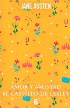 AMOR Y AMISTAD - EL CASTILLO DE LESLEY - JANE AUSTEN - EDICIONES DEL FONDO